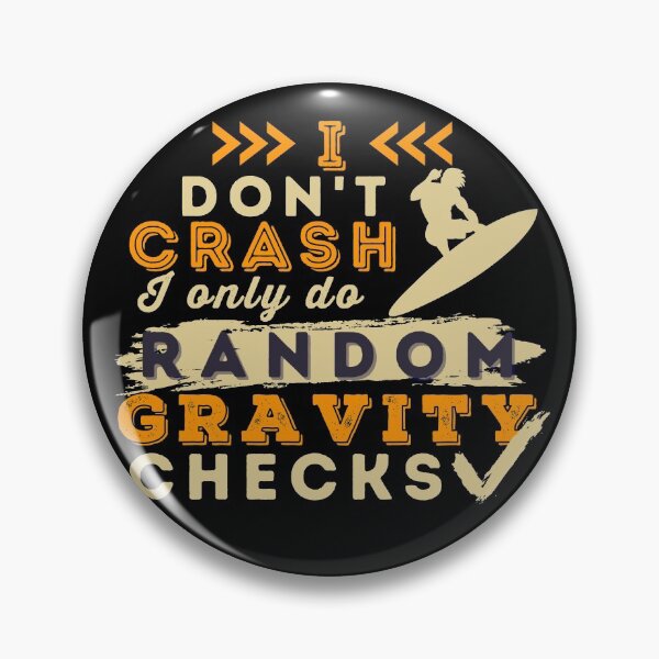 Item preview, I Don't Crash I Do Random Gravity Checks Surfing designed and sold by Hoiho Adventure Shirts.