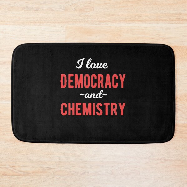 Item preview, I love Democracy and Chemistry designed and sold by lolquotes.