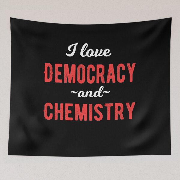 Item preview, I love Democracy and Chemistry designed and sold by lolquotes.