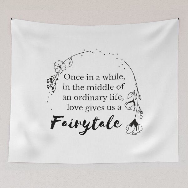 Item preview, Once in a while, in the middle of an ordinary life, love gives us a Fairytale Quote designed and sold by happyshopg.