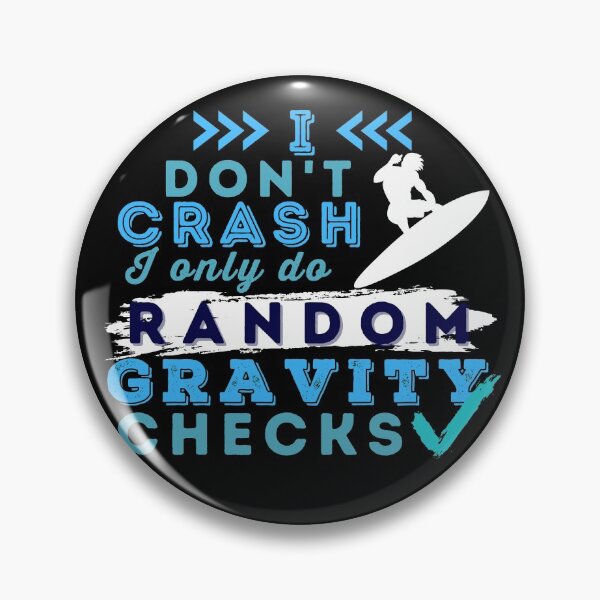 Item preview, I Don't Crash I Do Random Gravity Checks Surfing designed and sold by Hoiho Adventure Shirts.