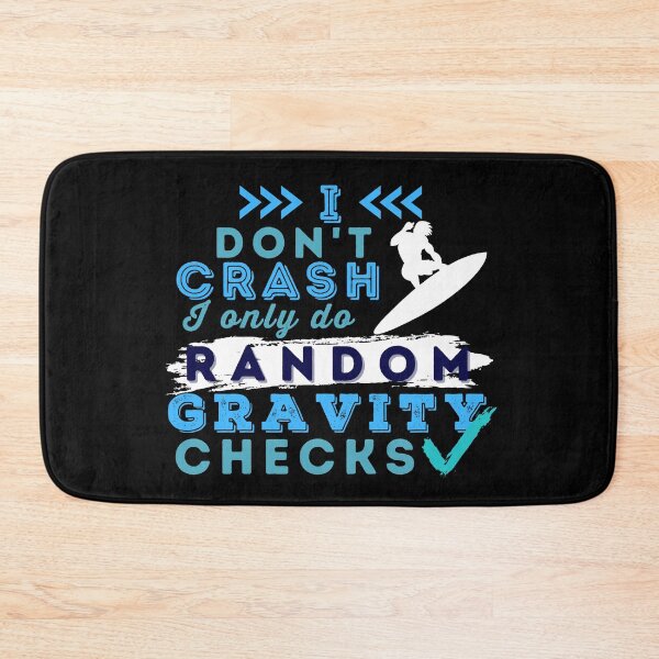 Item preview, I Don't Crash I Do Random Gravity Checks Surfing designed and sold by Hoiho Adventure Shirts.