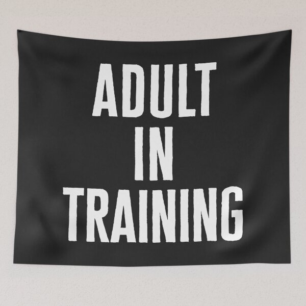 Item preview, Adult In Training Funny Quote designed and sold by quarantine81.