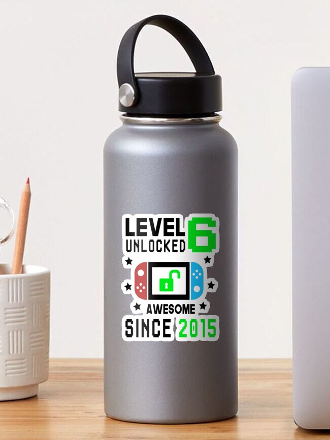 Level 6 Unlocked Birthday Awesome Since 2015 Sticker for Sale by