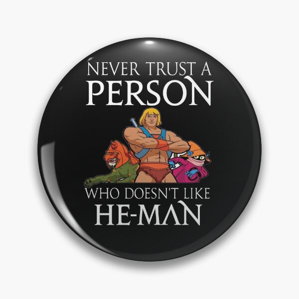 Item preview, Never trust a person who does not like He-Man  designed and sold by Pitchou07.