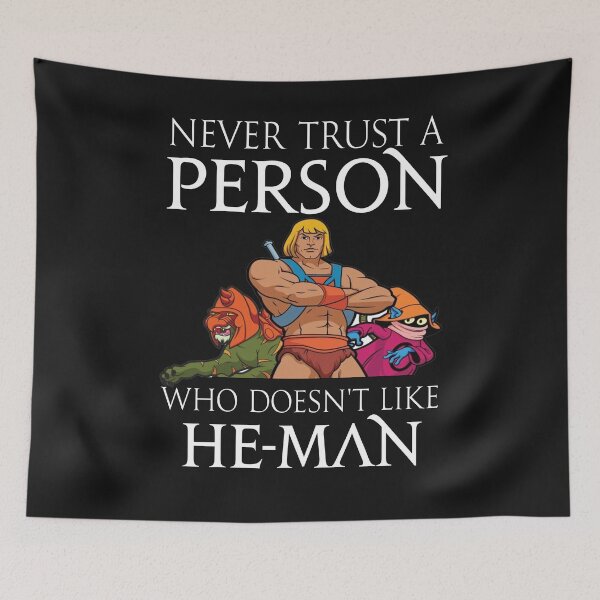 Item preview, Never trust a person who does not like He-Man  designed and sold by Pitchou07.