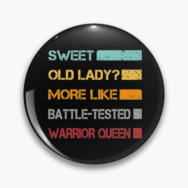 Item preview, Sweet Old Lady More Like Battle-Tested Warrior Queen designed and sold by issambak.