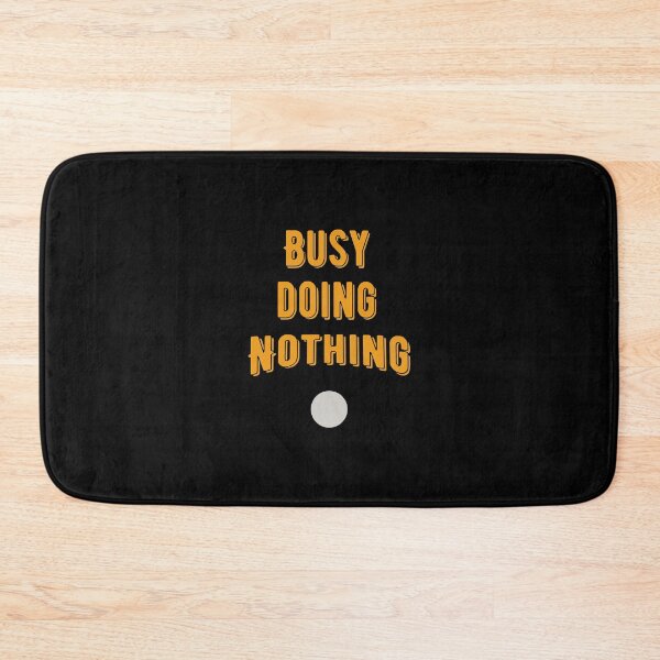 Item preview, busy doing nothing designed and sold by SHP2.