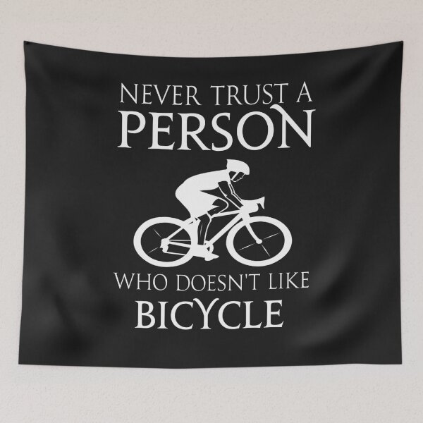 Item preview, Never trust a person who does not like Bicycle  designed and sold by Pitchou07.
