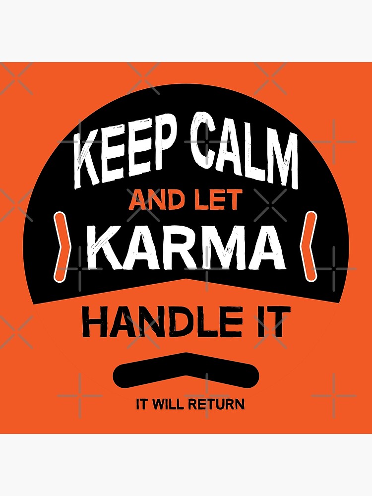 "Karma Keep Karma Keep Calm Karma Gifs Karma Hope Tshirts