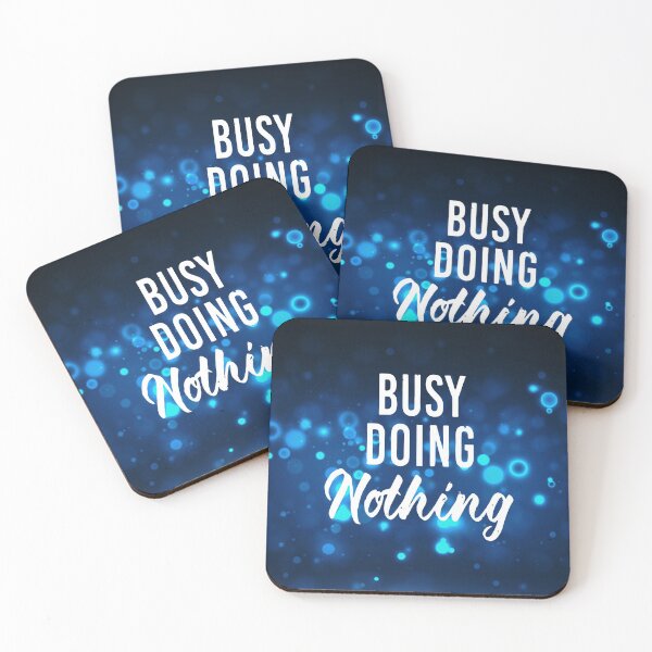 Item preview, Busy doing nothing designed and sold by designdroplet.