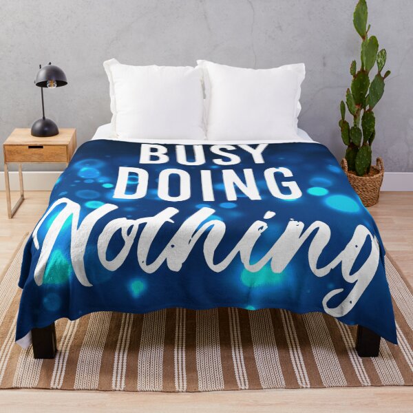 Item preview, Busy doing nothing designed and sold by designdroplet.