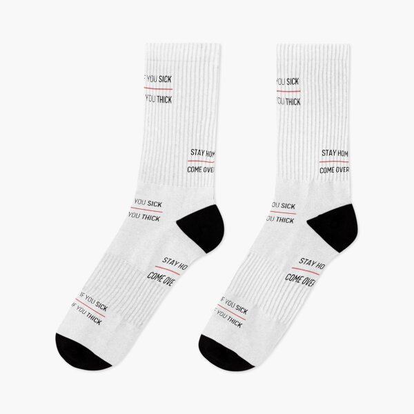 Item preview, Stay Home If You Sick, Come Over If You Thick designed and sold by itsokaybyme.