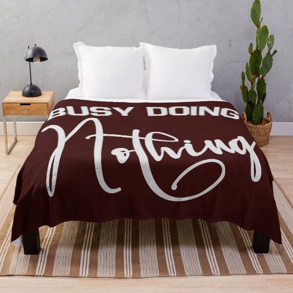 Item preview, Busy Doing Nothing - Busy Doing Nothing Trending - Busy Doing Nothing Quote - Busy Doing Nothing Birthday designed and sold by KC1max.