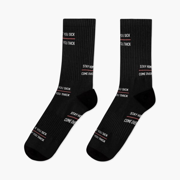 Item preview, Stay Home If You Sick, Come Over If You Thick designed and sold by itsokaybyme.