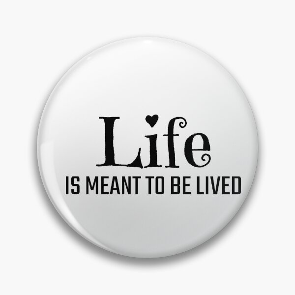Item preview, Life is meant to be lived, Live today, Enjoy the day, Do it today designed and sold by cyhdesign.