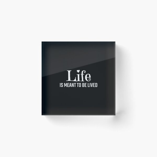Item preview, Life is meant to be lived, Live today, Enjoy the day, Do it today designed and sold by cyhdesign.