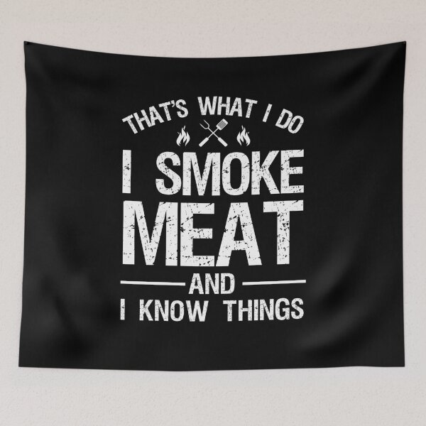 Item preview, That's What I Do I Smoke Meat And I Know Things designed and sold by ohmier.