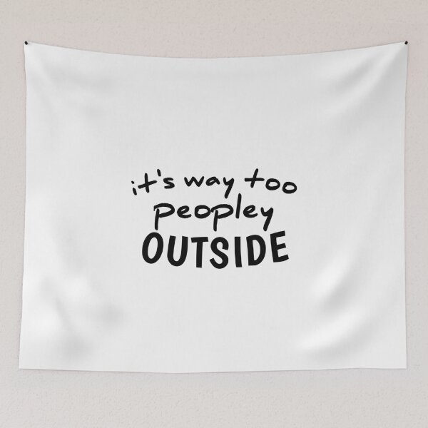 Item preview, It's Way Too Peopley Outside Svg, Funny Quote Svg, Way Too Peopley designed and sold by medbouk1.