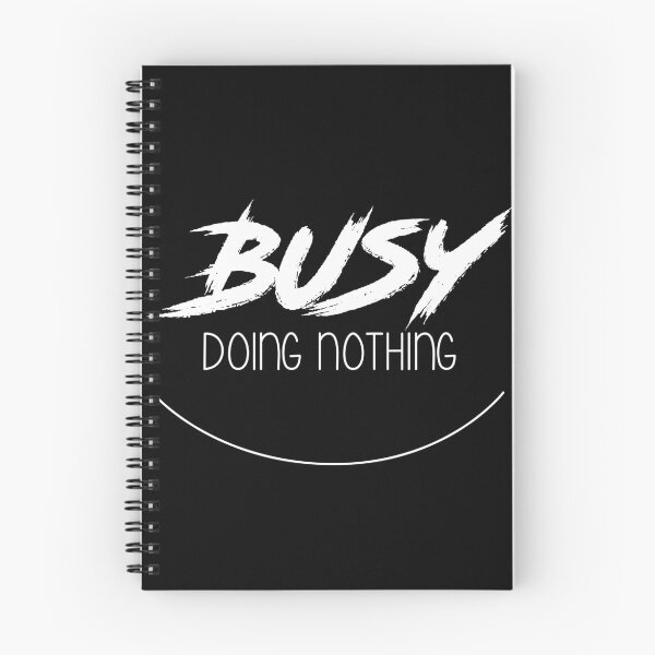 Item preview, Busy Doing Nothing designed and sold by Artingo.