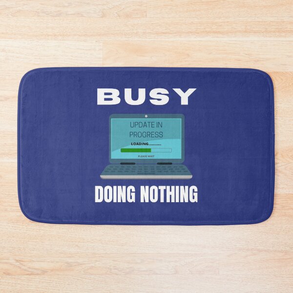Item preview, Busy doing nothing designed and sold by fev-rocks.