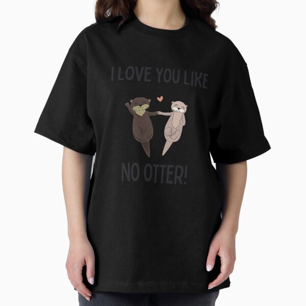 Item preview, I love you like no otter designed and sold by Rainces.