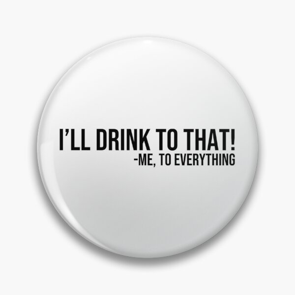 Item preview, i'll drink to that designed and sold by Julia Santos.