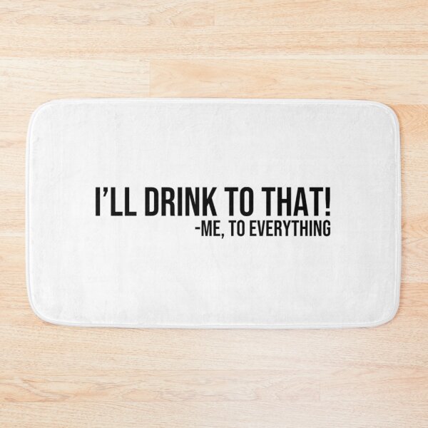 Item preview, i'll drink to that designed and sold by Julia Santos.