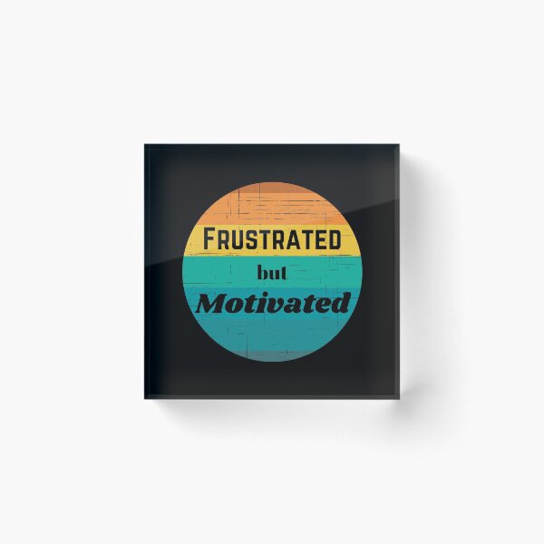 Item preview, Frustrated but motivated designed and sold by Ollie P.  Leo.