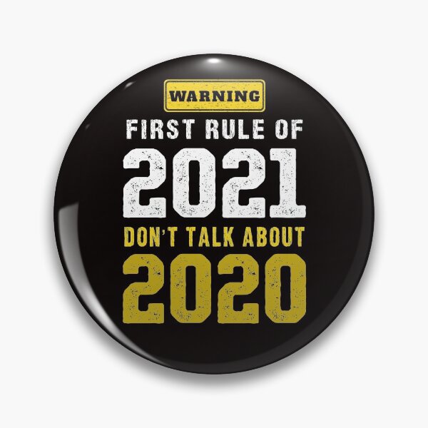 Item preview, first rule of 2021 don't talk about 2020   designed and sold by Majesticoo.