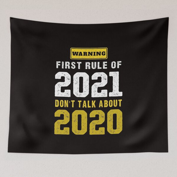 Item preview, first rule of 2021 don't talk about 2020   designed and sold by Majesticoo.