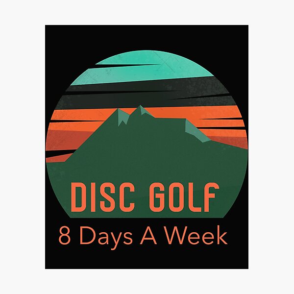 Item preview, Disc Golf 8 Days A Week, Disc Golf Everyday designed and sold by DiscGolfTees.