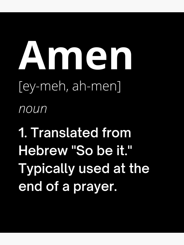"Amen Meaning Definition So be it" Poster for Sale by DesignsByNuggs