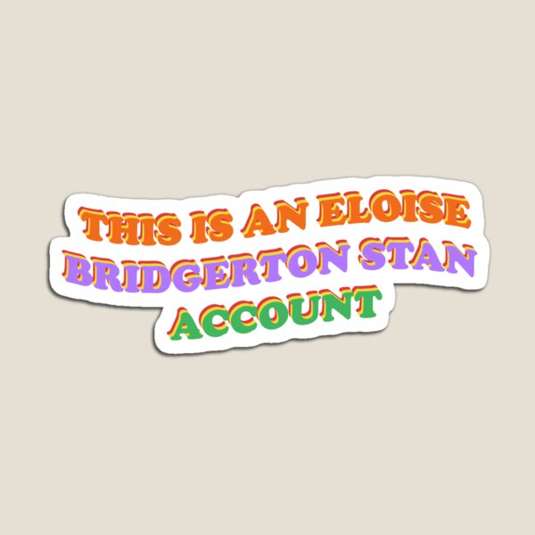 Aperçu de l'œuvre Ceci est un compte Eloise Bridgerton Stan créée et vendue par thelazyllama.