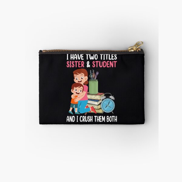 Item preview, "I Have Two Titles, Sister and Student. And I Crush Them Both."  . . . . Older sister love her little brother so much. Big sister also is a good student in school. designed and sold by JoelsCorner.