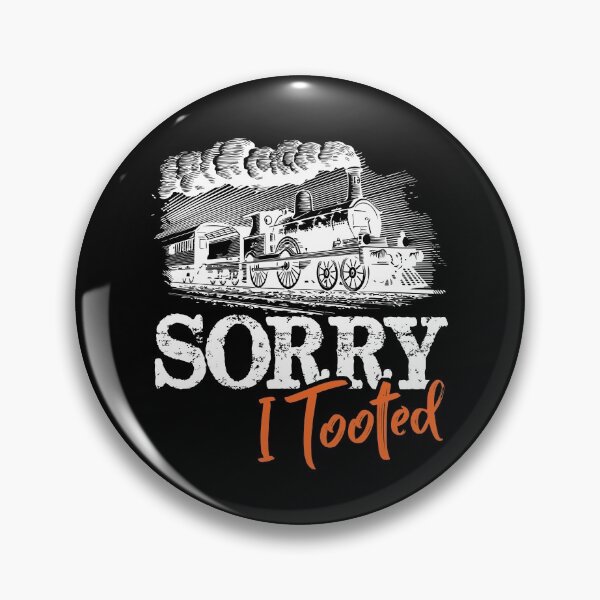 Item preview, Sorry I Tooted - Train Railroad Lovers Gift designed and sold by Dressed For  Duty.