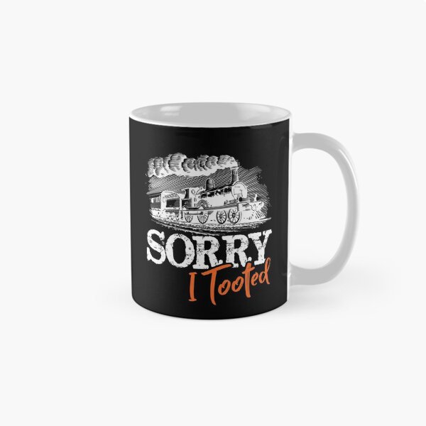 Item preview, Sorry I Tooted - Train Railroad Lovers Gift designed and sold by Dressed For  Duty.