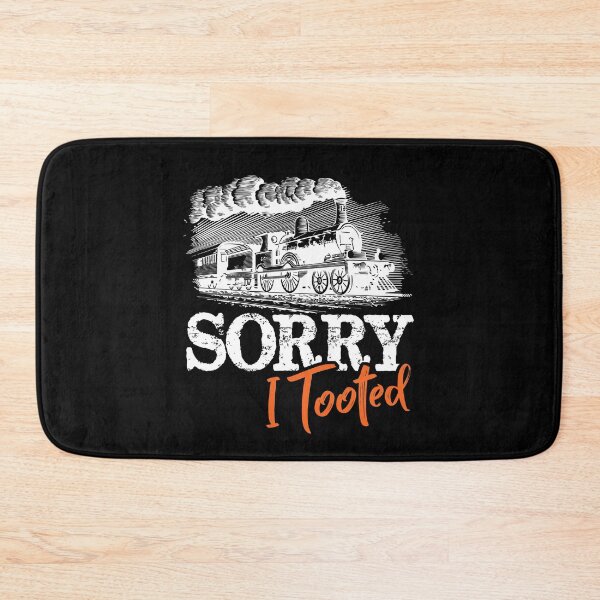 Item preview, Sorry I Tooted - Train Railroad Lovers Gift designed and sold by Dressed For  Duty.
