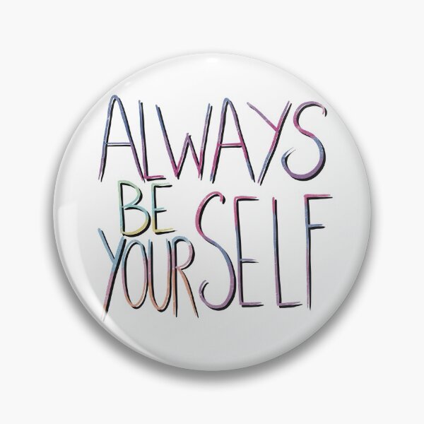 Item preview, Always be yourself designed and sold by gruthepidgeon.