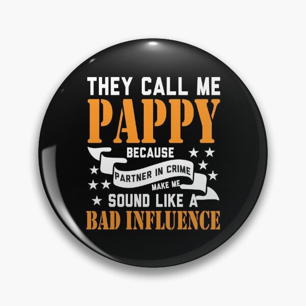 Item preview, They Call Me Pappy Because Partner In Crime Make Me Sound Like A Bad Influence designed and sold by pradeeprajput.