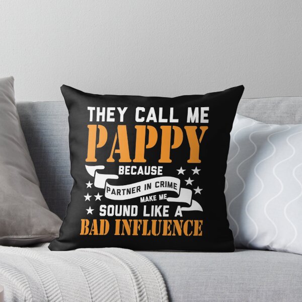 Item preview, They Call Me Pappy Because Partner In Crime Make Me Sound Like A Bad Influence designed and sold by pradeeprajput.