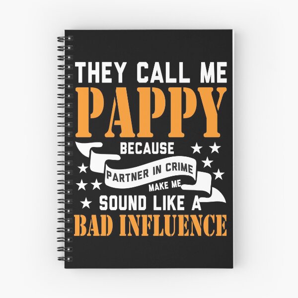 Item preview, They Call Me Pappy Because Partner In Crime Make Me Sound Like A Bad Influence designed and sold by pradeeprajput.
