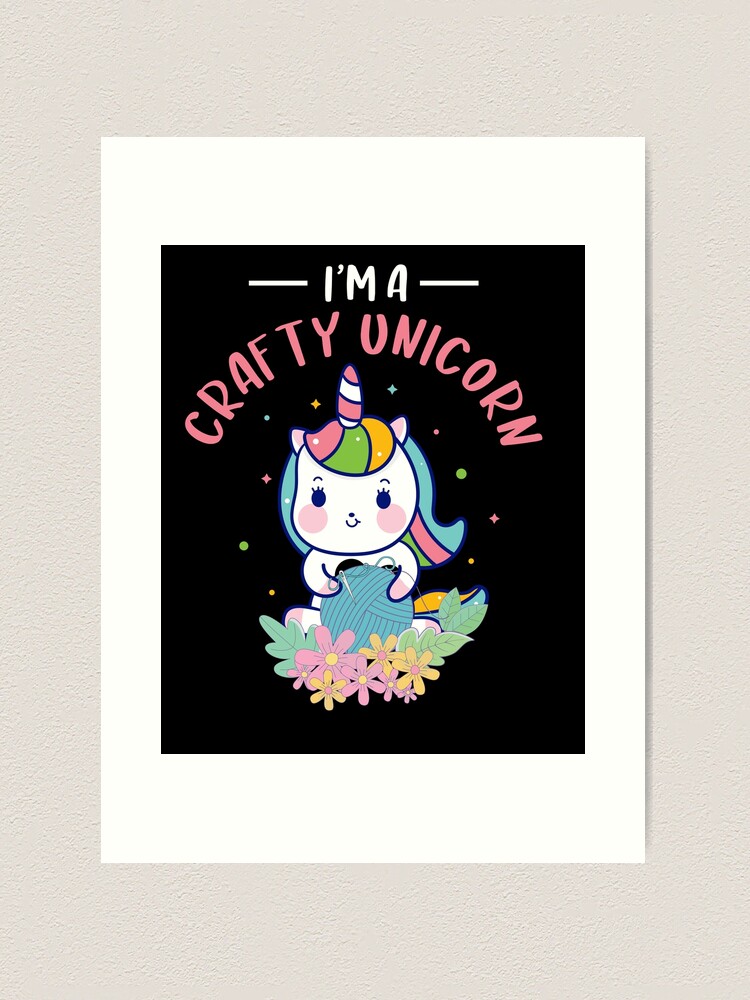 I'm a Crafty Unicorn Art Print for Sale by Unicorn7Magic