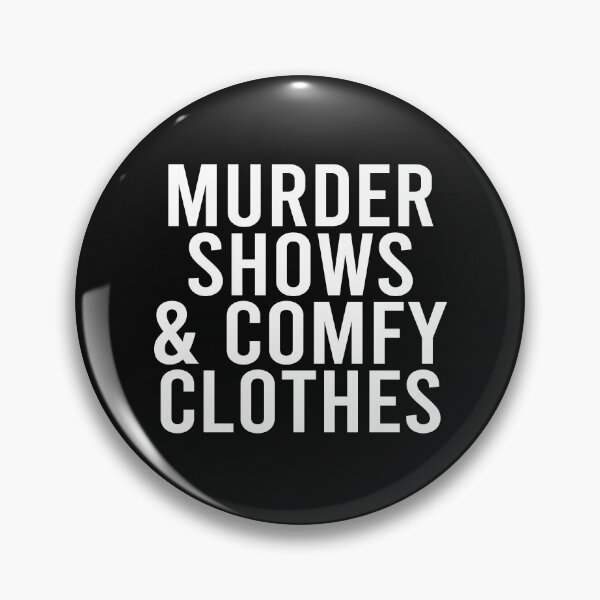 Item preview, Murder Shows and Comfy Clothes True Crime Lover designed and sold by maploondesigns.