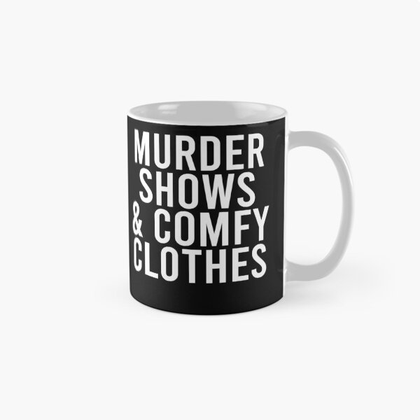 Item preview, Murder Shows and Comfy Clothes True Crime Lover designed and sold by maploondesigns.