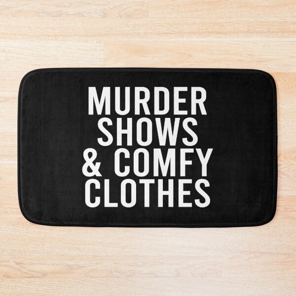 Item preview, Murder Shows and Comfy Clothes True Crime Lover designed and sold by maploondesigns.