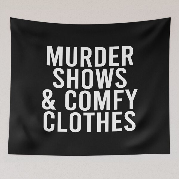 Item preview, Murder Shows and Comfy Clothes True Crime Lover designed and sold by maploondesigns.