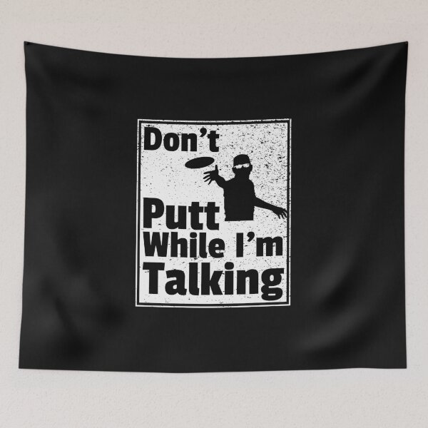 Item preview, Dont Putt While Im Talking Disc Golf, How To Play Disc Golf, Disc Golf Rules designed and sold by DiscGolfTees.