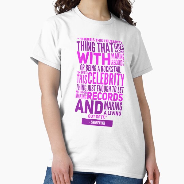 Item preview, "Let me go on making records and making a living out of it." ~ Chrissie Hynde designed and sold by GetTomsTees.