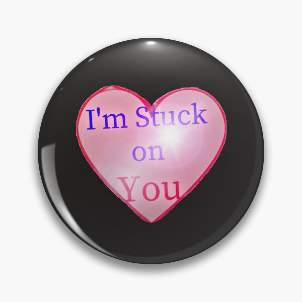Item preview, I'm stuck on you designed and sold by cbishopbailey.